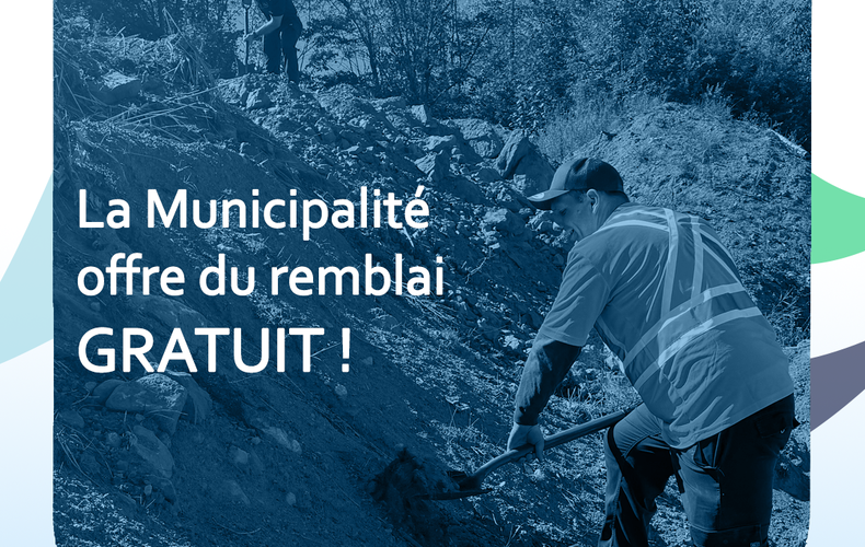La Municipalité offre du remblai de terre, et c'est gratuit!